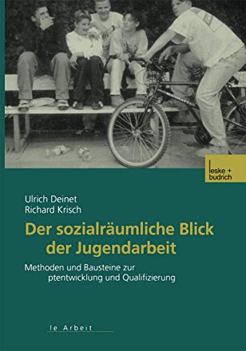 Der Sozialräumliche Blick der Jugendarbeit: Methoden und Bausteine zur Konzeptentwicklung und Qualifizierung (German Edition) von VS Verlag für Sozialwissenschaften